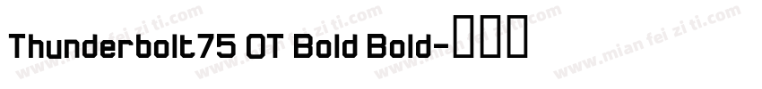 Thunderbolt75 OT Bold Bold字体转换